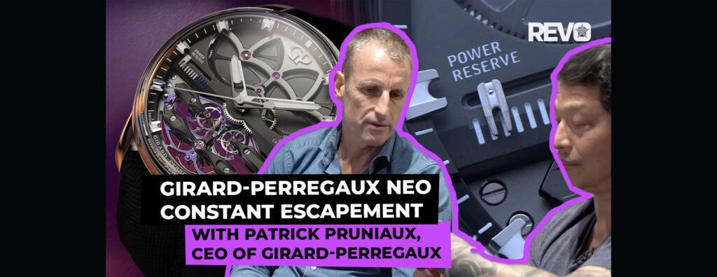 Girard-Perregaux Neo Constant Escapement with Patrick Pruniaux, CEO of Girard-Perregaux