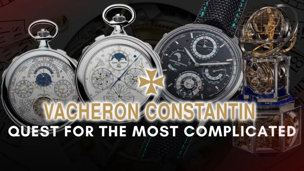 Vacheron Constantin’s Quest for the Most Complicated
